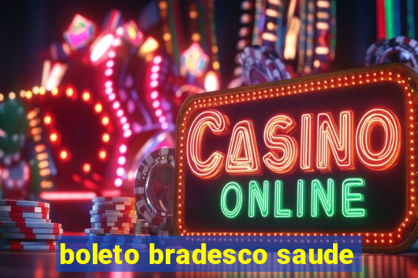 boleto bradesco saude